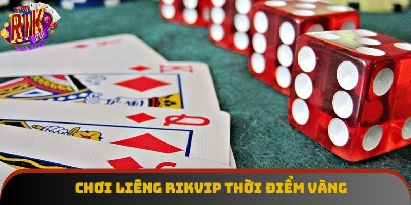 Chơi Liêng Rikvip với thời điểm vàng dễ dàng chiến thắng Chơi Liêng Rikvip với thời điểm vàng dễ dàng chiến thắng