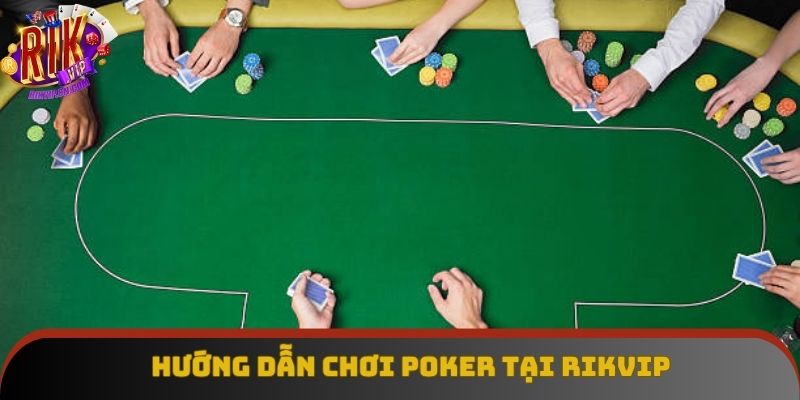 Poker Rikvip và hướng dẫn chơi uy tín Poker Rikvip và hướng dẫn chơi uy tín